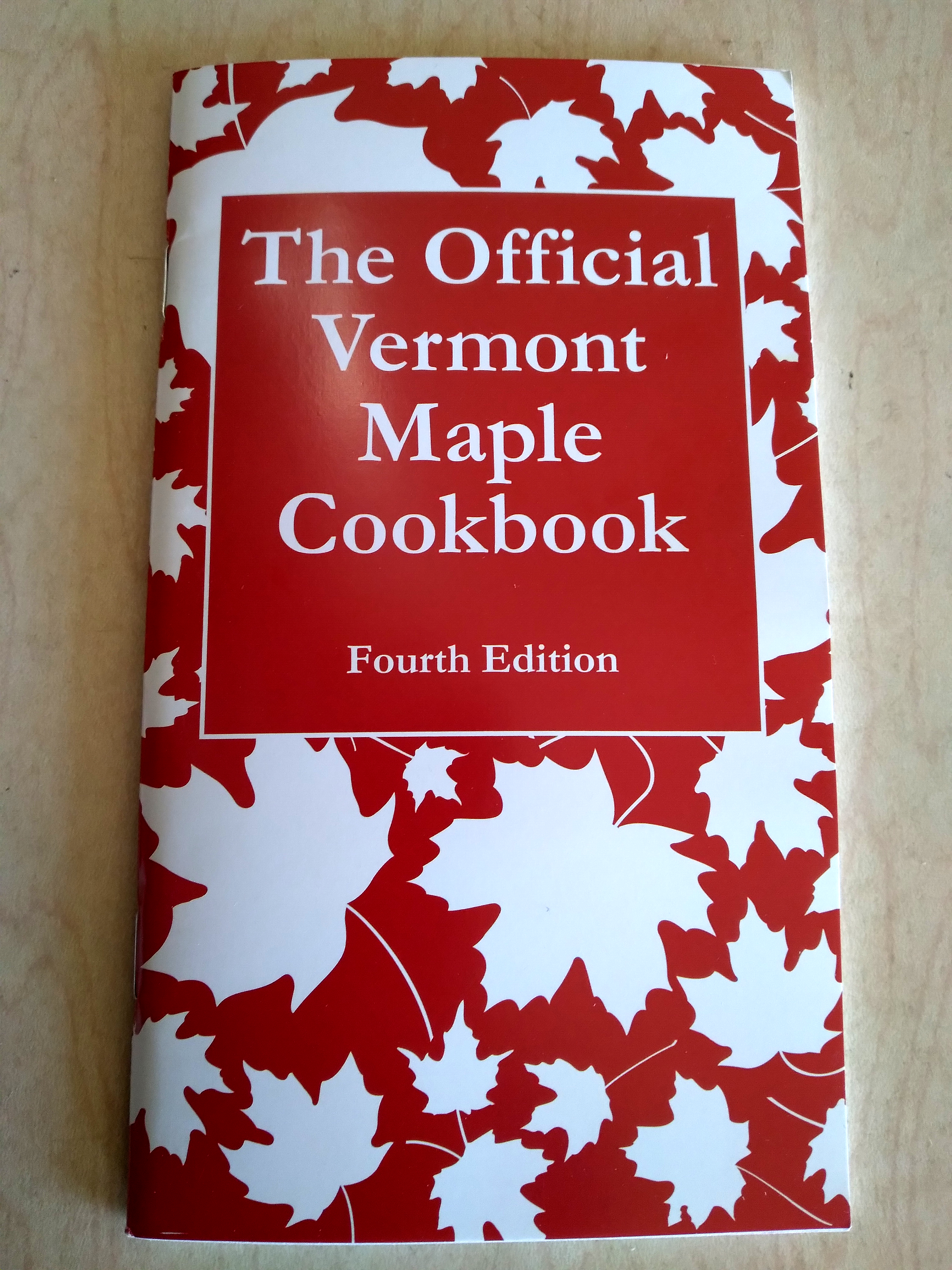 Official Vermont Maple Cookbook: 4th Edition